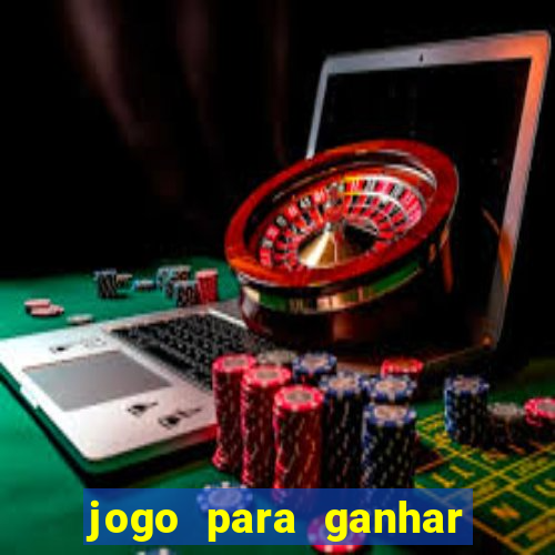 jogo para ganhar dinheiro de verdade sem depositar